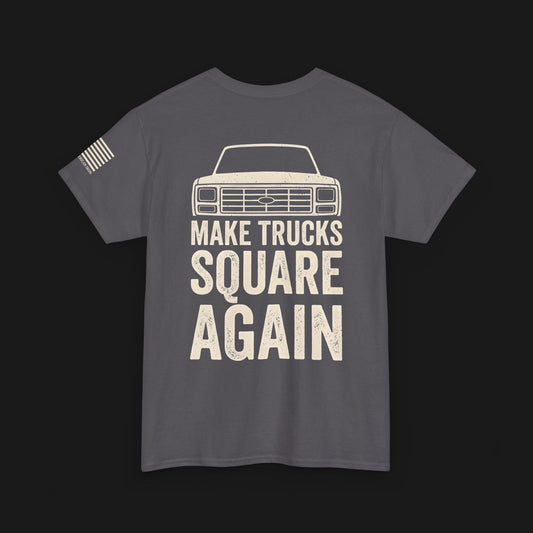 "MAKE TRUCKS SQUARE AGAIN" Heavy Cotton Tee - Ford
