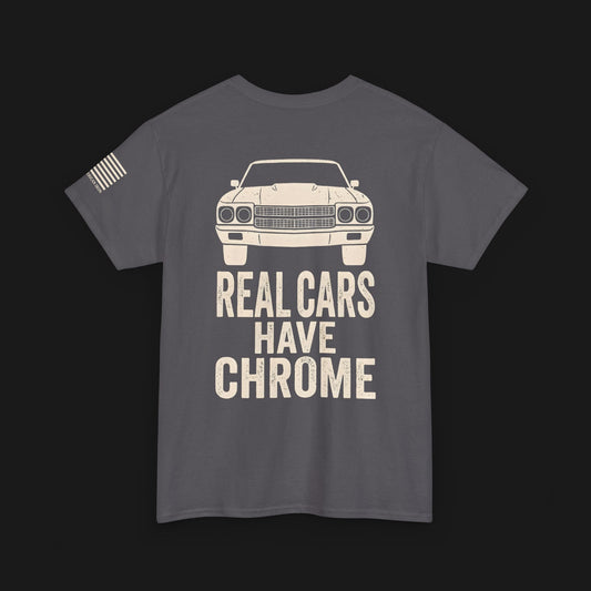 "REAL CARS HAVE CHROME" Heavy Cotton Tee - Chevrolet